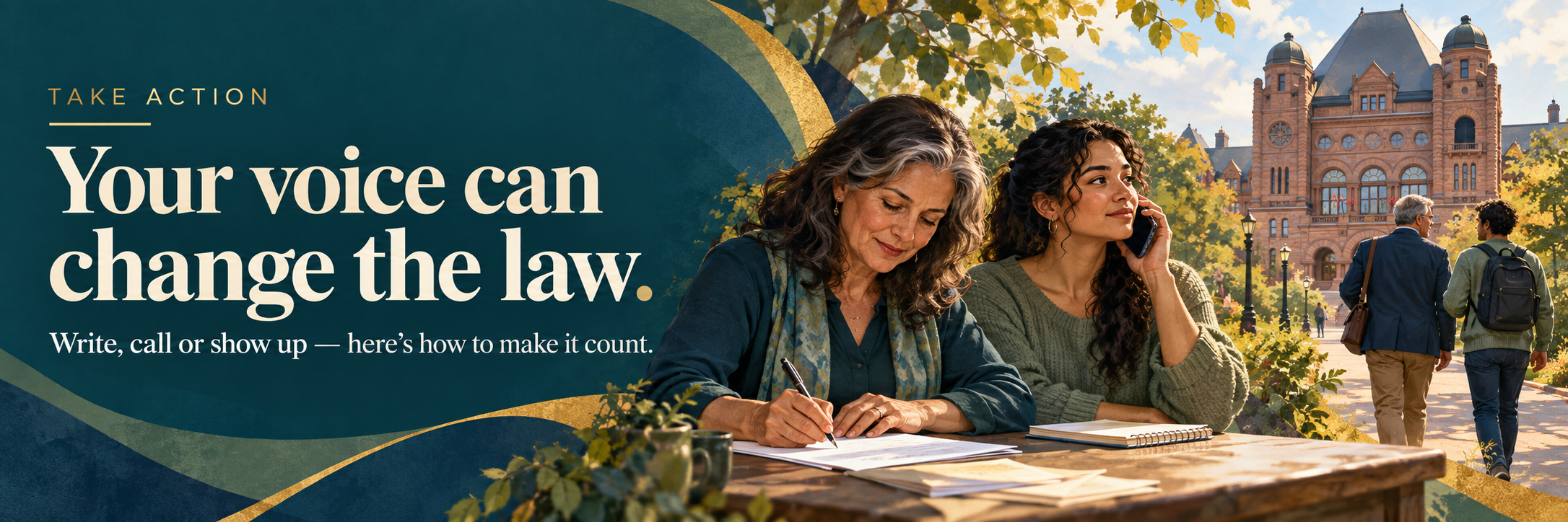 TAKE ACTION - Your voice can change the law. Write, call or show up — here's how to make it count.